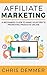 Affiliate Marketing: A Beginner's Guide To Make Your First $ Promoting Products Online (Blogging, Make Money Blogging, Affiliate Marketing, Blogging For Profit, Blogging For Beginners Book 1)