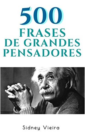 500 Frases de Grandes Pensadores (Portuguese Edition)