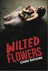 Wilted Flowers by Chris Bathory