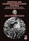 HISTORIA DEL ANARCOSINDICALISMO ESPAÑOL: Epílogo hasta nuestros días: La España del éxodo y del llanto (Spanish Edition) HISTORIA DEL ANARCOSINDICALISMO ESPAÑOL: Epílogo hasta nuestros días: La España del éxodo y del llanto (Spanish Edition)