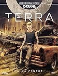 Orfani - Terra n. 1: Dalla cenere