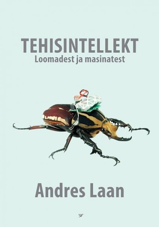 Tehisintellekt: Loomadest ja masinatest (Paperback)