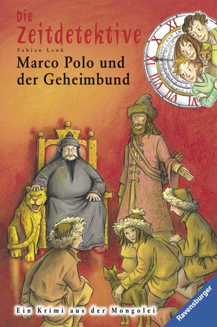 Marco Polo und der Geheimbund (Die Zeitdetektive #11)
