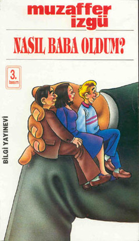 Nasıl Baba Oldum (Paperback)