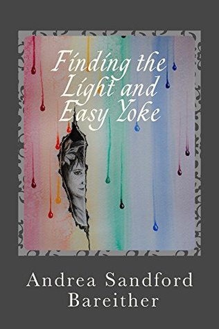 Finding the Light and Easy Yoke: Healing for an Over-Burdened Burden Bearer (Kindle Edition)