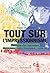 Tout sur l'impressionnisme : Panorama d'un mouvement ; oeuvres phares, repères chronologiques, notions clés
