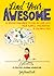 Find Your Awesome: A 30-Day Challenge to Fall in Love with Your Playful, Imaginative & Colorful Self