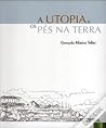 A Utopia e os Pés na Terra