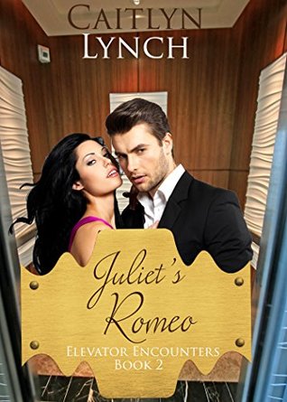 Juliet's Romeo (Elevator Encounters, #2)