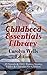 Childhood Essentials Library - Carolyn Wells Edition: 29 Novels & 150+ Poems, Stories, Fables & Charades for Children (Illustrated): Stories, Poems & Charades