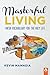 Masterful Living: Fresh Vocabulary for the Holy Life