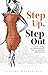 Step Up, Step Out: A Girl's Guide to Empowerment, Self-Leadership, And Success