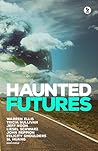 Haunted Futures