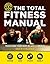 The Total Fitness Manual: T...