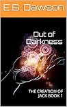 Out of Darkness by E.B. Dawson