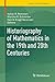 Historiography of Mathematics in the 19th and 20th Centuries (Trends in the History of Science)