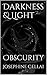 Darkness & Light: Obscurity