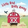 Little Red Rolls Away by Linda Whalen