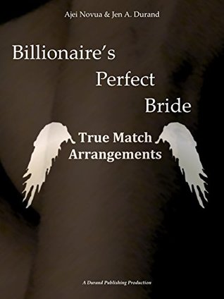 Billionaire's Perfect Bride (True Match Arrangements Book 1)