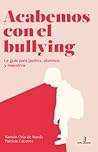 Acabemos con el bullying by Ramón Oria de Rueda