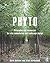 Phyto: Principles and Resources for Site Remediation and Landscape Design