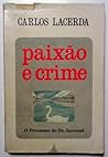 Paixão e Crime - O Processo do Dr. Jaccoud Paixão e Crime - O Processo do Dr. Jaccoud
