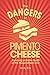 The Dangers of Pimento Chee...