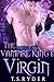 The Vampire King's Virgin (The Vampire King Chronicles #4)