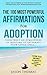 Affirmation | The 100 Most Powerful Affirmations for Adoption | 2 Amazing Affirmative Bonus Books Included for Parenting & Family: Construct an Atmosphere of Nurture To Integrate Your Loved Ones