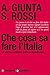 Che cosa sa fare l'Italia: La nostra economia dopo la grande crisi (Italian Edition)