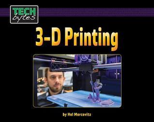 3-D Printing (Tech Bytes)
