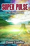 To the Barrens (Super Pulse #2) To the Barrens (Super Pulse #2)
