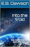 Into the Void by E.B. Dawson