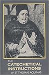 Catechetical instructions of St. Thomas Aquinas by Thomas Aquinas