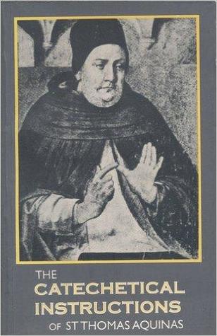 Catechetical instructions of St. Thomas Aquinas