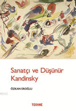 Sanatçı ve Düşünür Kandinsky