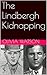 The Lindbergh Kidnapping by Olivia Watson