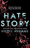 Hate Story by Nicole  Williams