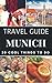 Munich 2017 : 20 Cool Things to do during your Trip to Munich: Top 20 Local Places You Can't Miss! (Travel Guide Munich- Germany)