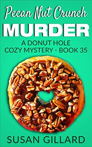 Pecan Nut Crunch Murder (Donut Hole Mystery #35)