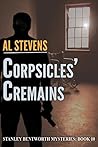 Corpsicles’ Cremains (Stanley Bentworth Mysteries Book 10)