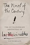 Book cover for The Novel of the Century: The Extraordinary Adventure of Les Misérables