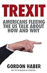 TREXIT: Americans Fleeing the US Talk About How and Why