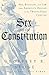 Sex and the Constitution: Sex, Religion, and Law from America's Origins to the Twenty-First Century