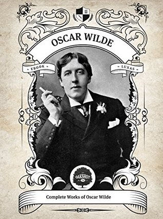 Oakshot Complete Works of Oscar Wilde