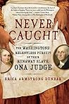 Never Caught: The...