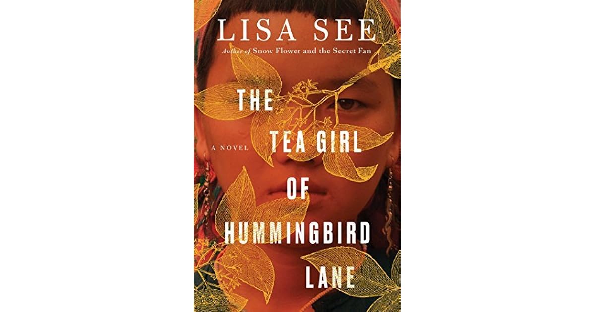 The Tea Girl of Hummingbird Lane by Lisa See