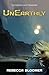UnEarthly (Unearthed, #2)
