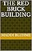The Red Brick Building by Maddi Bluhme