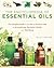 The Encyclopedia of Essential Oils: The Complete Guide to the Use of Aromatic Oils in Aromatherapy, Herbalism, Health, and Well-Being